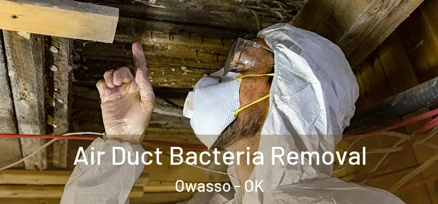 Air Duct Bacteria Removal Owasso - OK