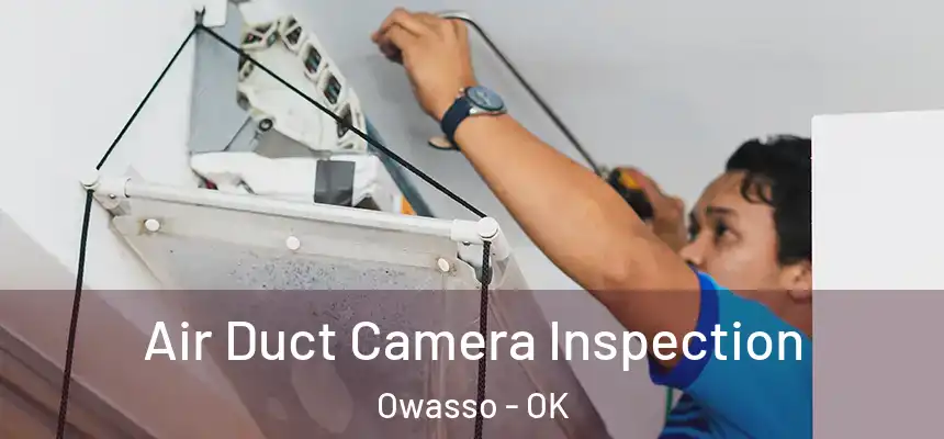 Air Duct Camera Inspection Owasso - OK