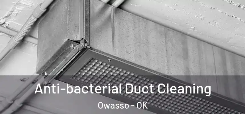 Anti-bacterial Duct Cleaning Owasso - OK