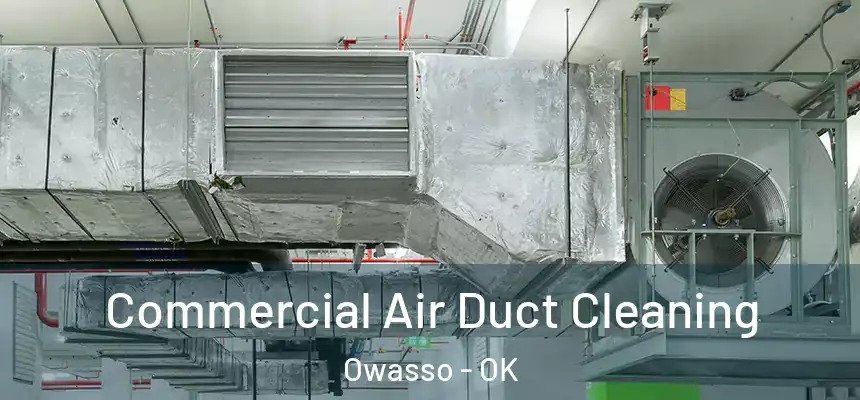 Commercial Air Duct Cleaning Owasso - OK