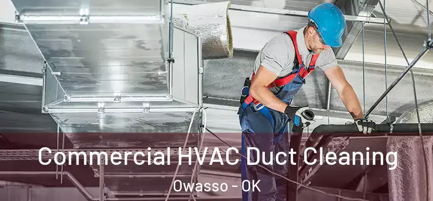  Commercial HVAC Duct Cleaning Owasso - OK