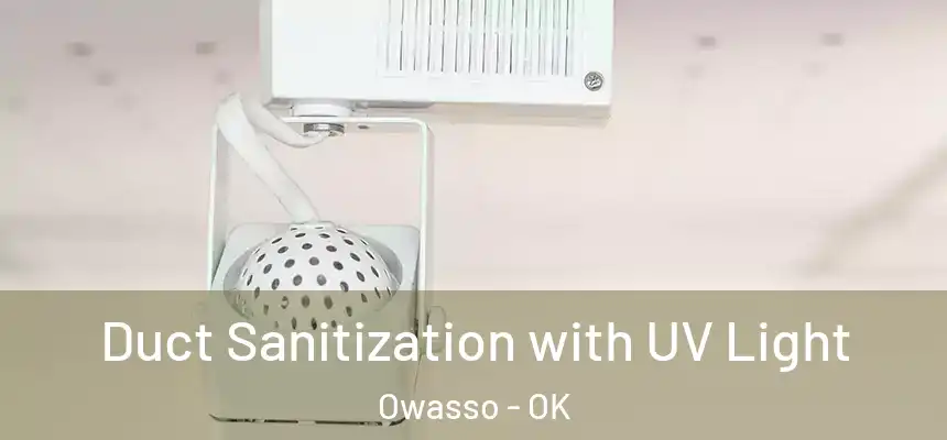  Duct Sanitization with UV Light Owasso - OK
