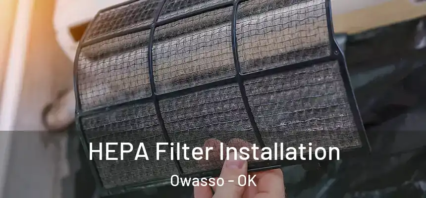HEPA Filter Installation Owasso - OK