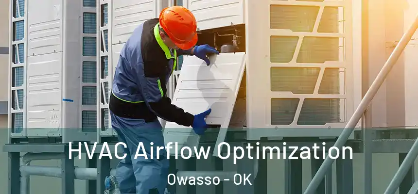  HVAC Airflow Optimization Owasso - OK