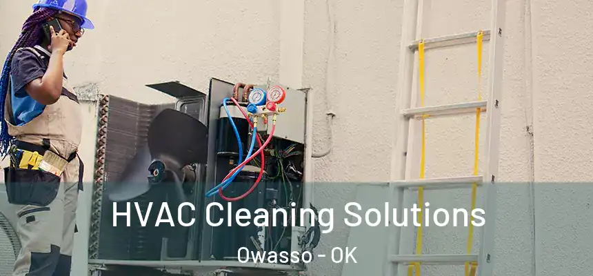  HVAC Cleaning Solutions Owasso - OK