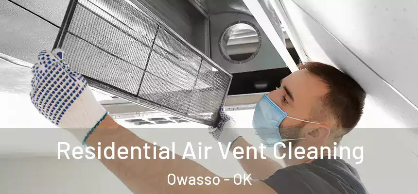  Residential Air Vent Cleaning Owasso - OK
