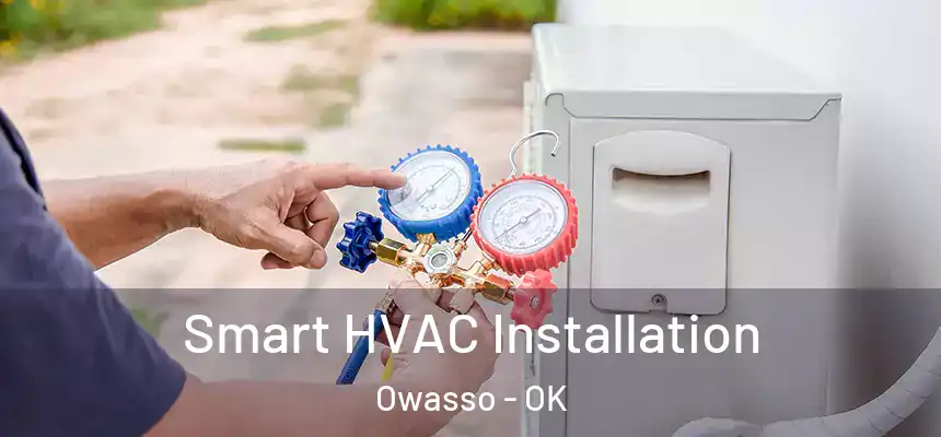 Smart HVAC Installation Owasso - OK