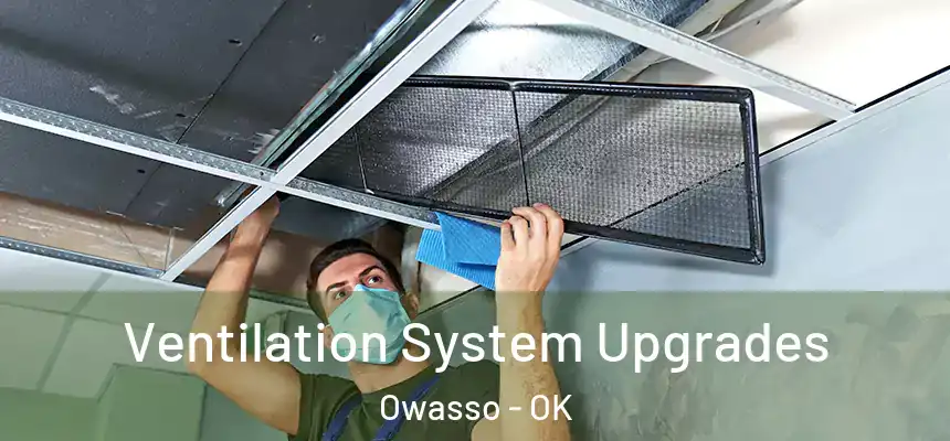 Ventilation System Upgrades Owasso - OK